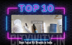 Top 10 Best Facial Kit Brands in India