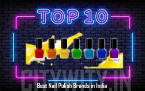 Top 10 Best Nail Polish Brands In India