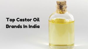 Top 10 Best Castor Oil Brands In India