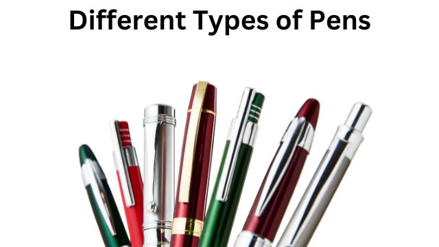 Different Types of Pens